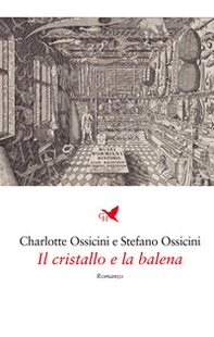 Il cristallo e la balena - Librerie.coop