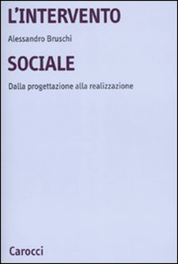 L'intervento sociale. Dalla progettazione alla realizzazione - Librerie.coop L'intervento sociale. Dalla progettazione alla realizzazione - Librerie.coop