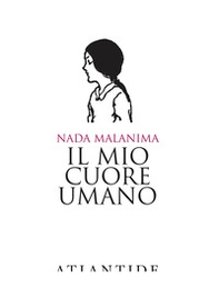 Il mio cuore umano - Librerie.coop