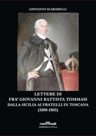 Lettere di fra' Giovanni Battista Tommasi dalla Sicilia ai fratelli in Toscana (1800-1805) - Librerie.coop