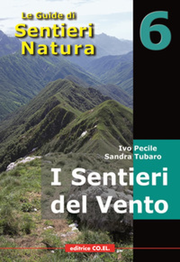 I sentieri del vento. 40 itinerari escursionistici alla scoperta di dorsali e creste della montagna friulana - Librerie.coop I sentieri del vento. 40 itinerari escursionistici alla scoperta di dorsali e creste della montagna friulana - Librerie.coop