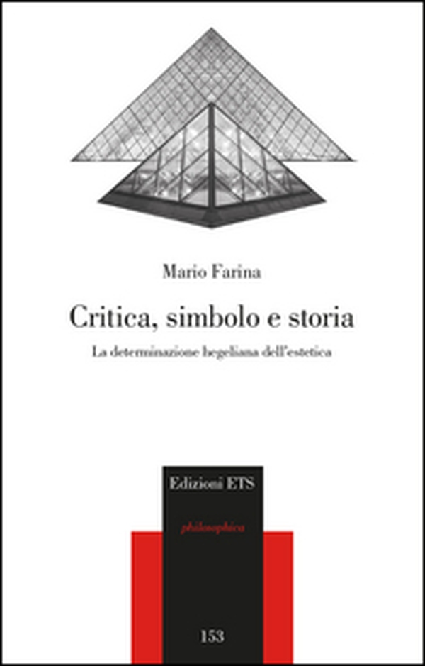 Critica, simbolo e storia. La determinazione hegeliana dell'estetica - Librerie.coop Critica, simbolo e storia. La determinazione hegeliana dell'estetica - Librerie.coop