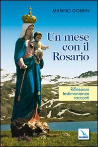 Un Mese con il Rosario. Riflessioni, testimonianze, racconti - Librerie.coop