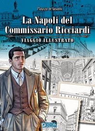 La Napoli del commissario Ricciardi. Viaggio illustrato - Librerie.coop La Napoli del commissario Ricciardi. Viaggio illustrato - Librerie.coop