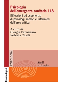 Psicologia dell'emergenza sanitaria 118. Riflessioni ed esperienze di psicologi, medici e infermieri dell'area critica - Librerie.coop Psicologia dell'emergenza sanitaria 118. Riflessioni ed esperienze di psicologi, medici e infermieri dell'area critica - Librerie.coop