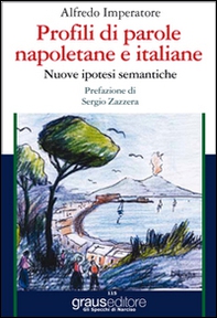Profili di parole napoletane e italiane. Nuove ipotesi semantiche - Librerie.coop