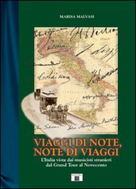 Viaggi di note, note di viaggi. L'Italia vista dai musicisti stranieri dal Grand Tour al Novecento - Librerie.coop Viaggi di note, note di viaggi. L'Italia vista dai musicisti stranieri dal Grand Tour al Novecento - Librerie.coop