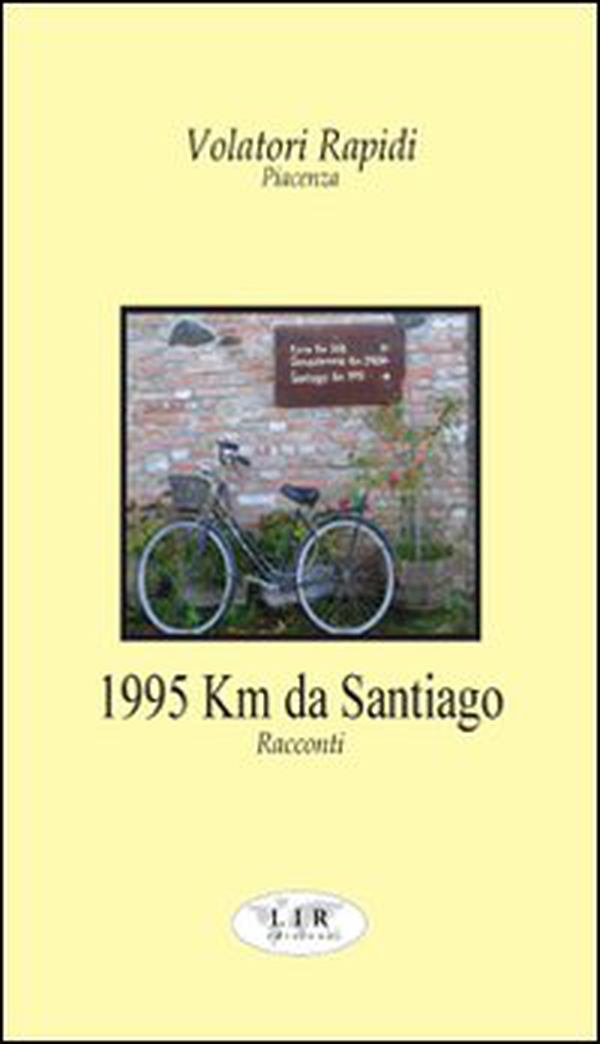 Millenovecentonovantacinque Km da Santiago - Librerie.coop Millenovecentonovantacinque Km da Santiago - Librerie.coop