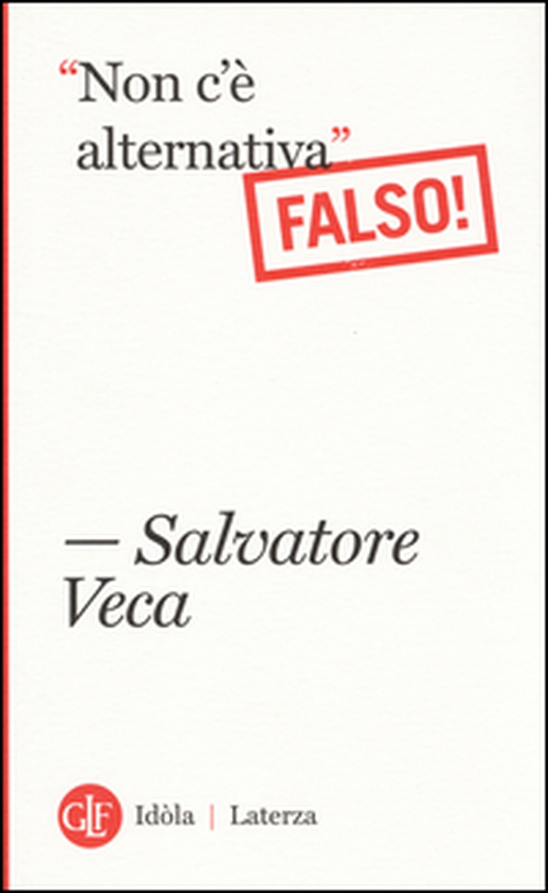 «Non c'è alternativa». Falso! - Librerie.coop «Non c'è alternativa». Falso! - Librerie.coop