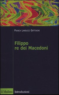 Filippo re dei Macedoni - Librerie.coop