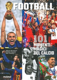 Football. 111 momenti magici del calcio - Librerie.coop