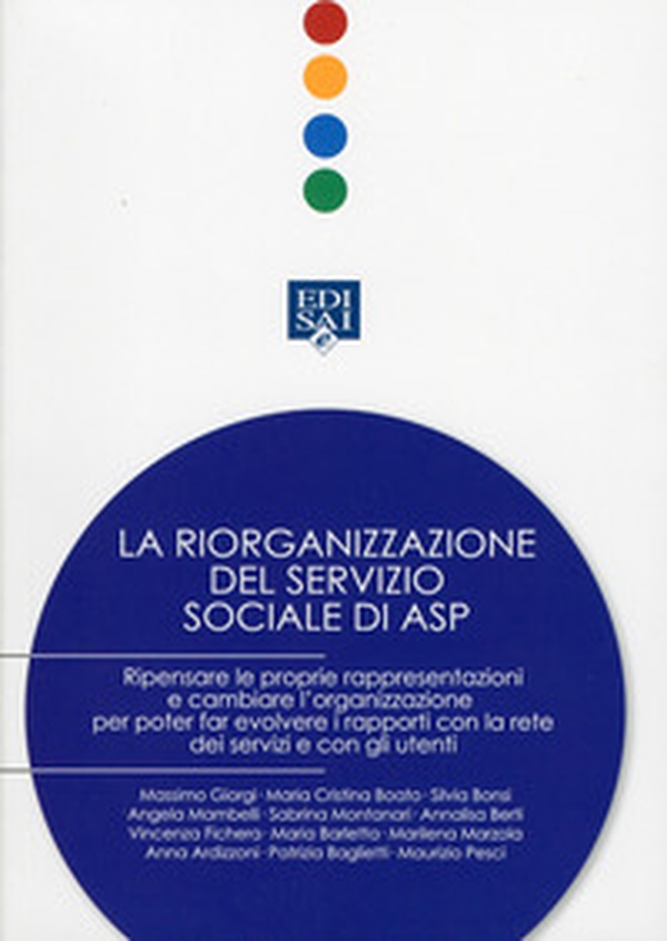 La riorganizzazione del servizio sociale di ASP - Librerie.coop La riorganizzazione del servizio sociale di ASP - Librerie.coop