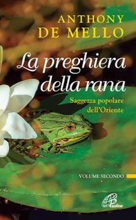 La preghiera della rana. Saggezza popolare dell'Oriente - Librerie.coop