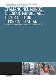 Italiano nel mondo e lingue minoritarie dentro e fuori i confini italiani. Valori identitari e imprenditorialità - Librerie.coop