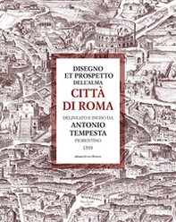 Disegno et prospetto dell'alma Città di Roma delineato e inciso da Antonio Tempesta - Librerie.coop Disegno et prospetto dell'alma Città di Roma delineato e inciso da Antonio Tempesta - Librerie.coop