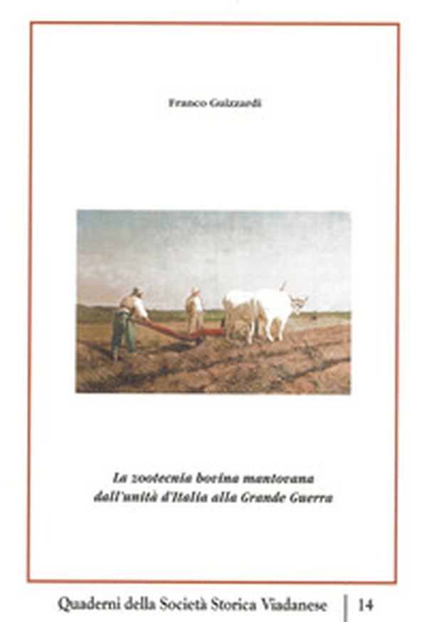 La zootecnia bovina mantovana dall'Unità d'Italia alla Grande Guerra - Librerie.coop La zootecnia bovina mantovana dall'Unità d'Italia alla Grande Guerra - Librerie.coop