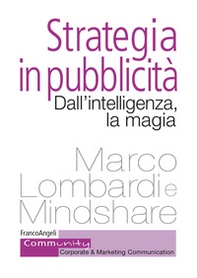 Strategia in pubblicità. Dall'intelligenza, la magia - Librerie.coop