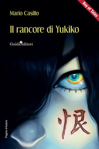 Il rancore di Yukiko - Librerie.coop Il rancore di Yukiko - Librerie.coop