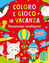 Coloro e gioco in vacanza. Passatempi intelligenti - Librerie.coop