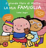 La mia famiglia. Il grande libro di Mattia - Librerie.coop