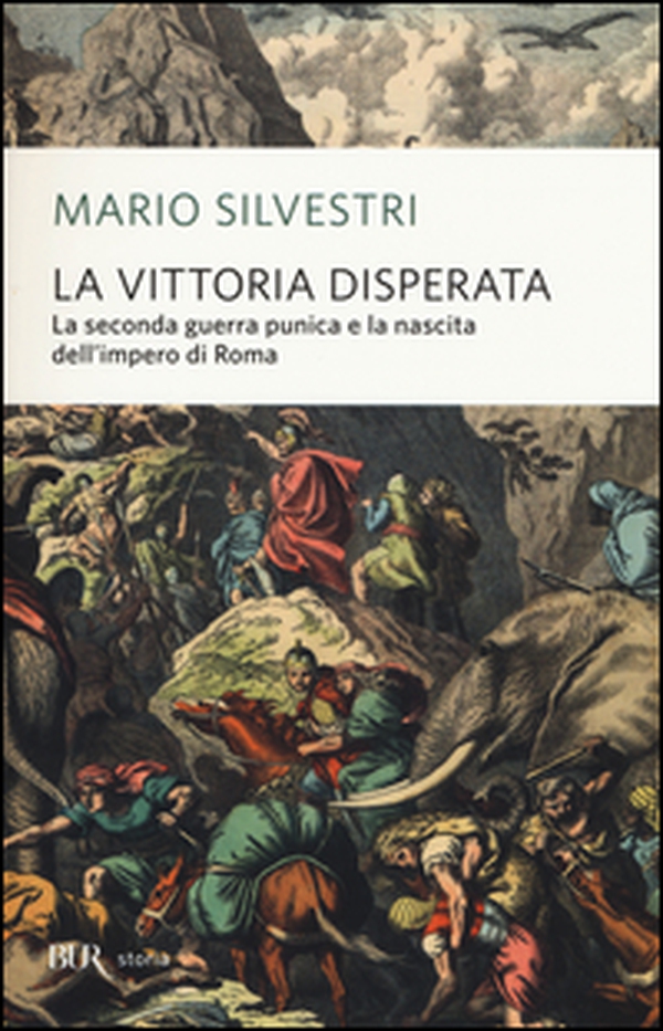 La vittoria disperata. La seconda guerra punica e la nascita dell'impero di Roma - Librerie.coop La vittoria disperata. La seconda guerra punica e la nascita dell'impero di Roma - Librerie.coop