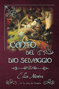 Il canto del dio selvaggio - Librerie.coop Il canto del dio selvaggio - Librerie.coop