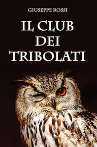 Il club dei tribolati - Librerie.coop Il club dei tribolati - Librerie.coop