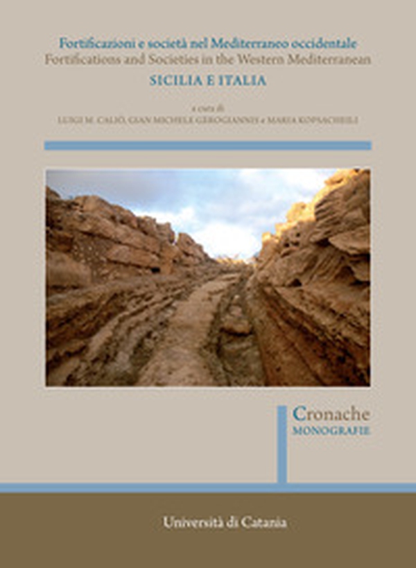 Fortificazioni e società nel Mediterraneo occidentale. Sicilia e Italia. Fortifications and Societies in the Western Mediterranean - Librerie.coop Fortificazioni e società nel Mediterraneo occidentale. Sicilia e Italia. Fortifications and Societies in the Western Mediterranean - Librerie.coop