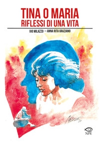 Tina o Maria. Riflessi di una vita - Librerie.coop Tina o Maria. Riflessi di una vita - Librerie.coop