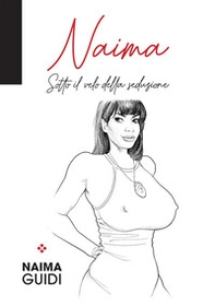 Naima. Sotto il velo della seduzione - Librerie.coop