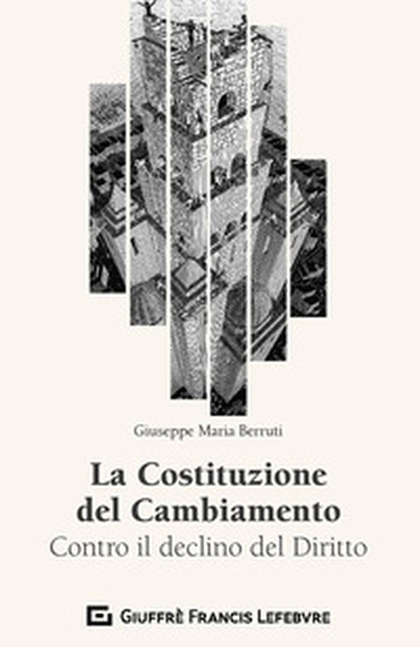 La Costituzione del Cambiamento. Contro il declino del diritto - Librerie.coop
