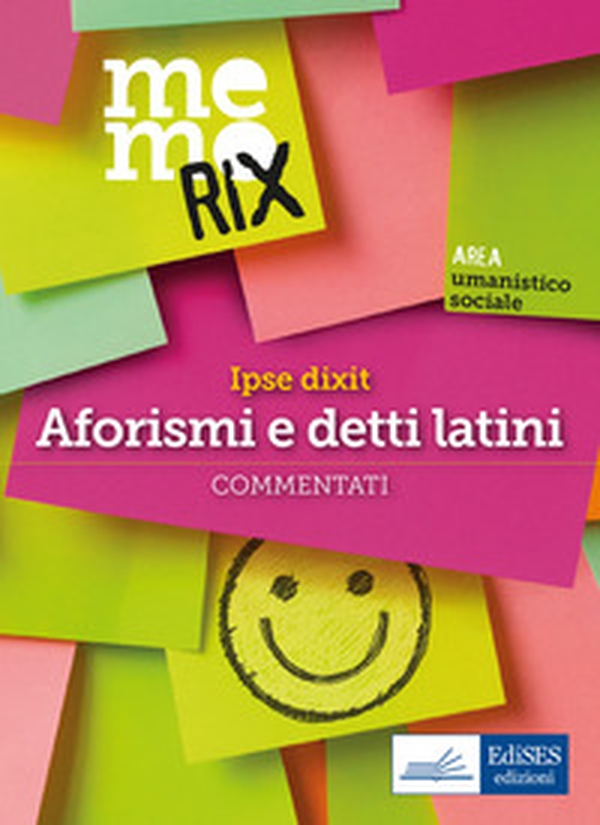 Ipse dixit. Aforismi e detti latini commentati - Librerie.coop Ipse dixit. Aforismi e detti latini commentati - Librerie.coop