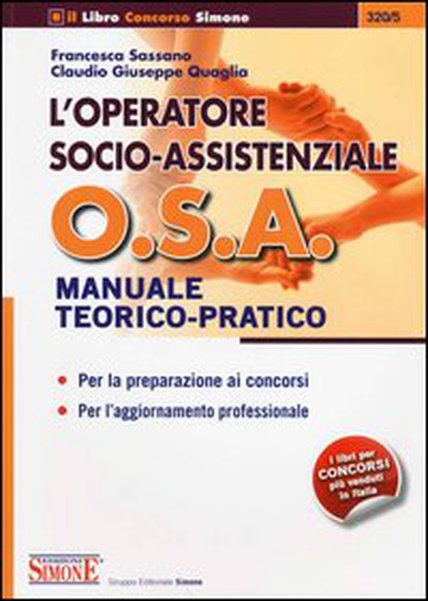 L'operatore socio-assistenziale O.S.A. Manuale teorico-pratico. Per la preparazione ai concorsi. Per l'aggiornamento professionale - Librerie.coop L'operatore socio-assistenziale O.S.A. Manuale teorico-pratico. Per la preparazione ai concorsi. Per l'aggiornamento professionale - Librerie.coop