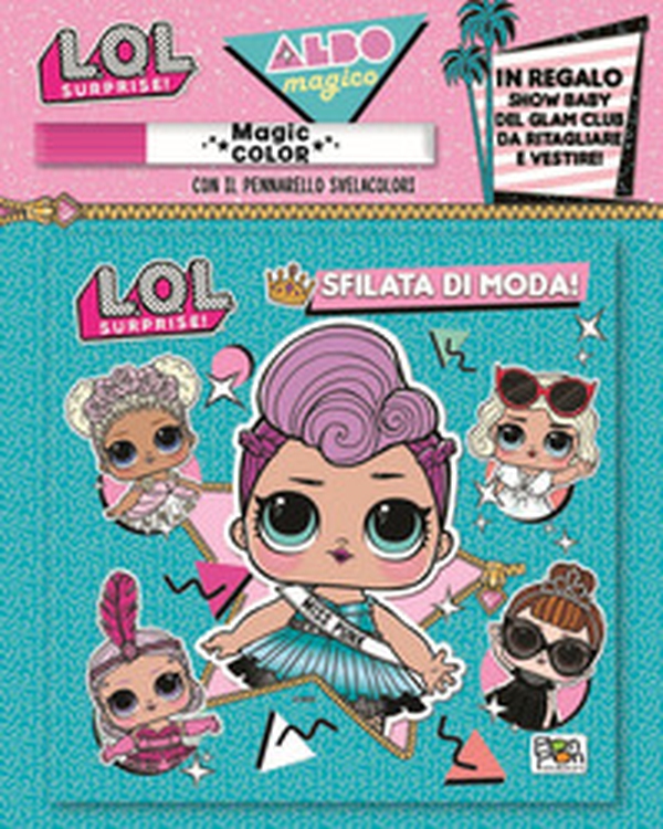 Albo magico sfilata di moda! L.O.L. Surprise! - Librerie.coop Albo magico sfilata di moda! L.O.L. Surprise! - Librerie.coop