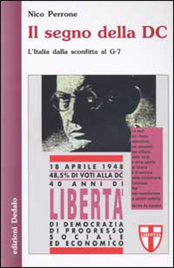 Il segno della DC. L'Italia dalla sconfitta al G-7 - Librerie.coop Il segno della DC. L'Italia dalla sconfitta al G-7 - Librerie.coop