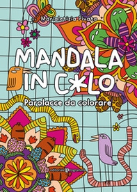 Mandala in c*lo. Parolacce da colorare - Librerie.coop