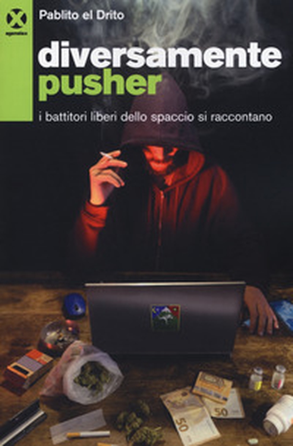 Diversamente pusher. I battitori liberi dello spaccio si raccontano - Librerie.coop Diversamente pusher. I battitori liberi dello spaccio si raccontano - Librerie.coop