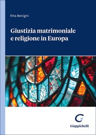 Giustizia matrimoniale e religione in Europa - Librerie.coop