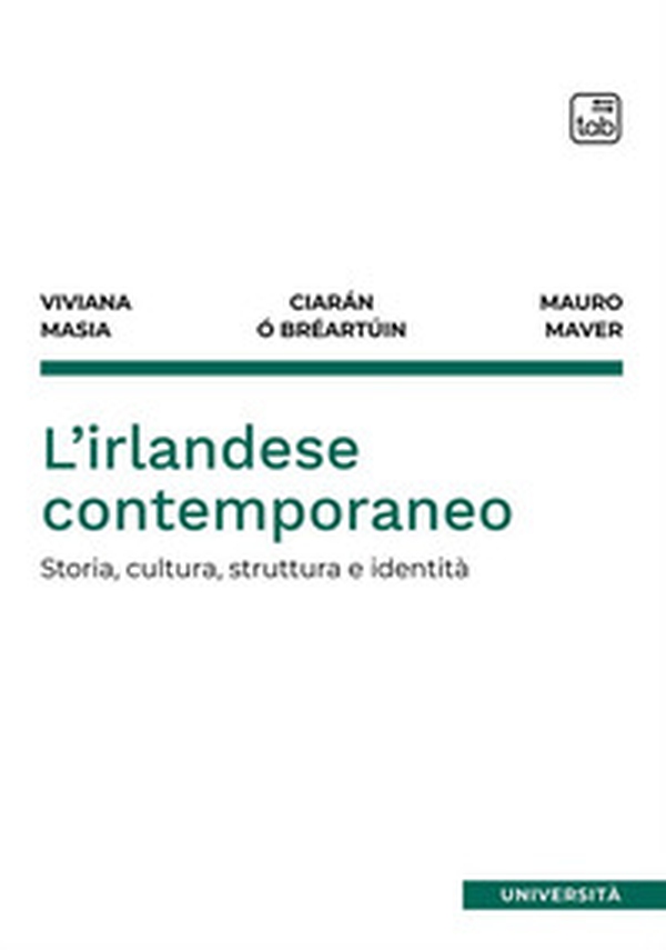 L'irlandese contemporaneo. Storia, cultura, struttura e identità - Librerie.coop L'irlandese contemporaneo. Storia, cultura, struttura e identità - Librerie.coop