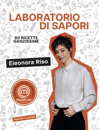 Laboratorio di sapori. 80 ricette ganzissime - Librerie.coop