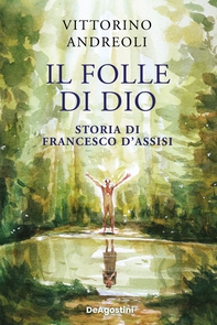 Il folle di Dio - Librerie.coop