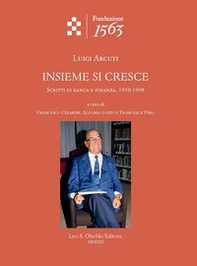 Insieme si cresce. Scritti di banca e finanza, 1950-1998. - Librerie.coop Insieme si cresce. Scritti di banca e finanza, 1950-1998. - Librerie.coop