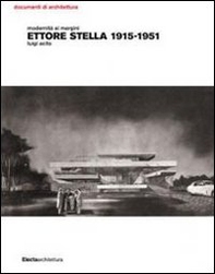 Modernità ai margini. Ettore Stella. 1915-1951 - Librerie.coop Modernità ai margini. Ettore Stella. 1915-1951 - Librerie.coop