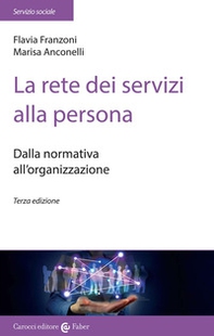 La rete dei servizi alla persona. Dalla normativa all'organizzazione - Librerie.coop