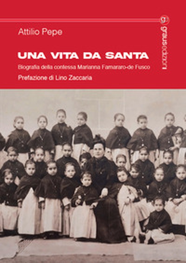 Una vita da santa. Biografia della contessa Marianna Farnararo-de Fusco - Librerie.coop Una vita da santa. Biografia della contessa Marianna Farnararo-de Fusco - Librerie.coop