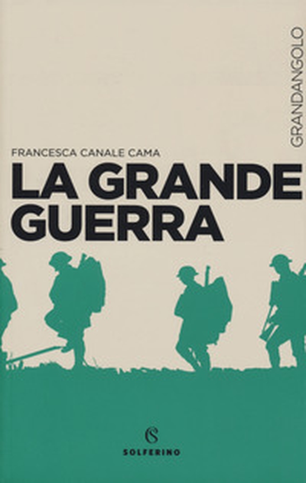 La Grande guerra - Librerie.coop La Grande guerra - Librerie.coop
