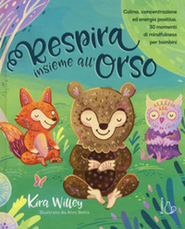 Respira insieme all'orso. Calma, concentrazione ed energia positiva. 30 momenti di mindfulness per bambini - Librerie.coop Respira insieme all'orso. Calma, concentrazione ed energia positiva. 30 momenti di mindfulness per bambini - Librerie.coop