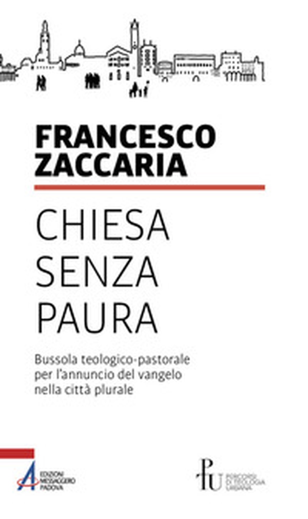 Chiesa senza paura. Bussola teologico-pastorale per l'annuncio del Vangelo nella città plurale - Librerie.coop Chiesa senza paura. Bussola teologico-pastorale per l'annuncio del Vangelo nella città plurale - Librerie.coop
