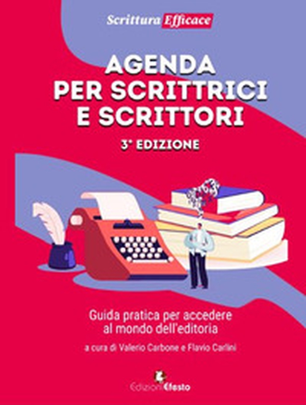 Agenda per scrittrici e scrittori. Guida pratica per accedere al mondo dell'editoria - Librerie.coop Agenda per scrittrici e scrittori. Guida pratica per accedere al mondo dell'editoria - Librerie.coop