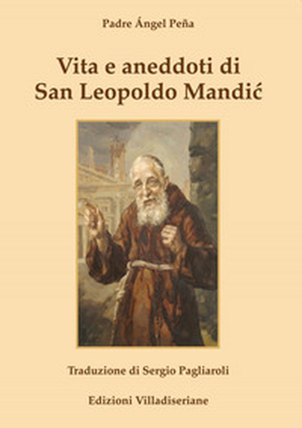 Vita e aneddoti di san Leopoldo Mandic - Librerie.coop Vita e aneddoti di san Leopoldo Mandic - Librerie.coop